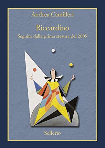 Riccardino. Seguito dalla prima stesura del 2005. Ediz. speciale