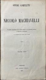 Opere complete di Nicolò Machiavelli nuovamente collazionate sulle migliori edizioni e sui manoscritti originali e arricchite di annotazioni