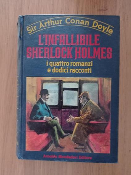 L' infallibile Sherlock Holmes i quattro romanzi e dodici racconti - Arthur Conan Doyle - copertina