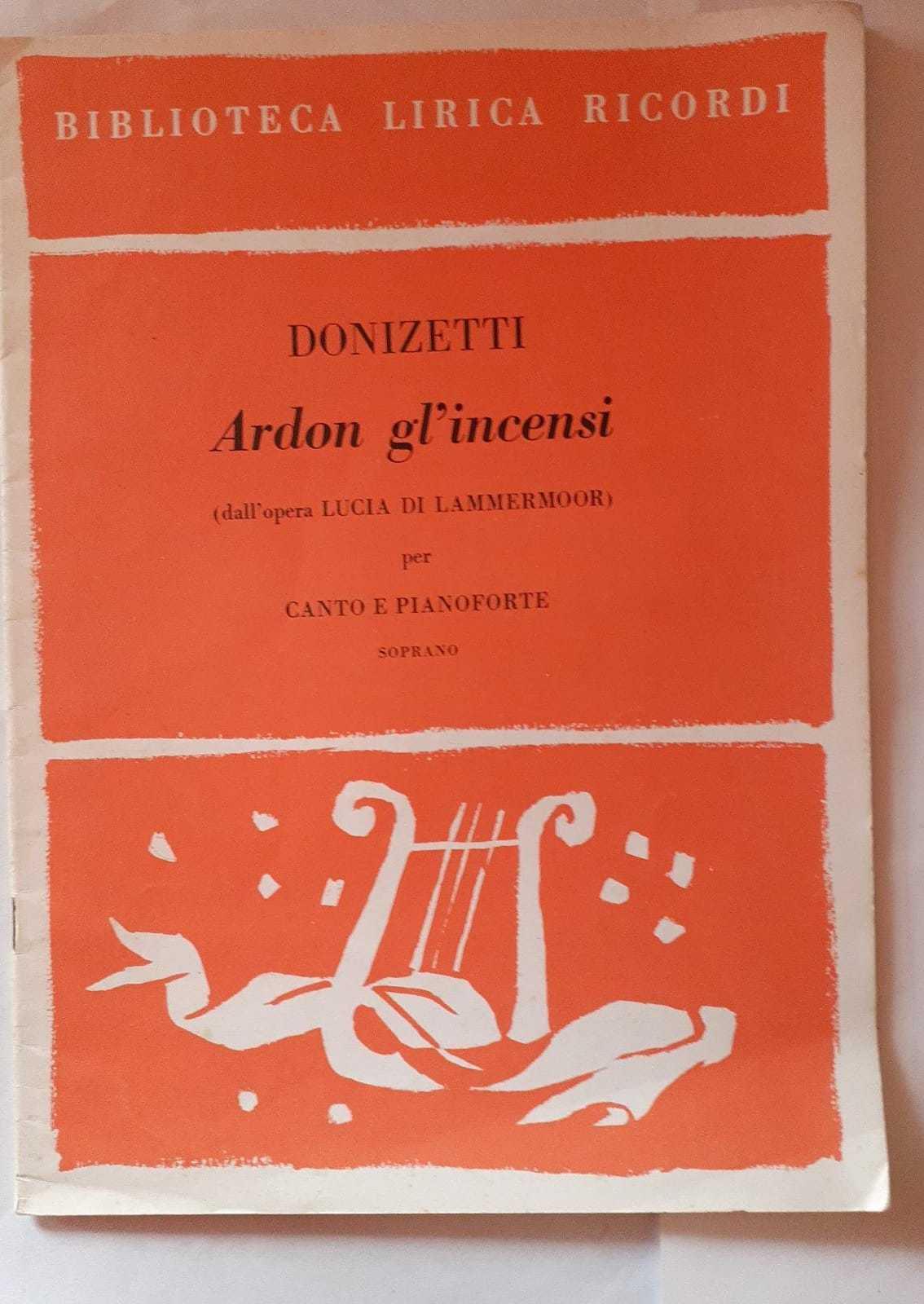 Spartiti. Biblioteca lirica ricordi. Ardon gl'incensi (dall'opera Lucia Di Mammermoor)