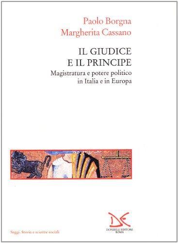 Il giudice e il principe. Magistratura e potere politico in Italia e in Europa - Paolo Borgna - copertina