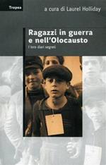 Ragazzi in guerra e nell'Olocausto. I loro diari segreti