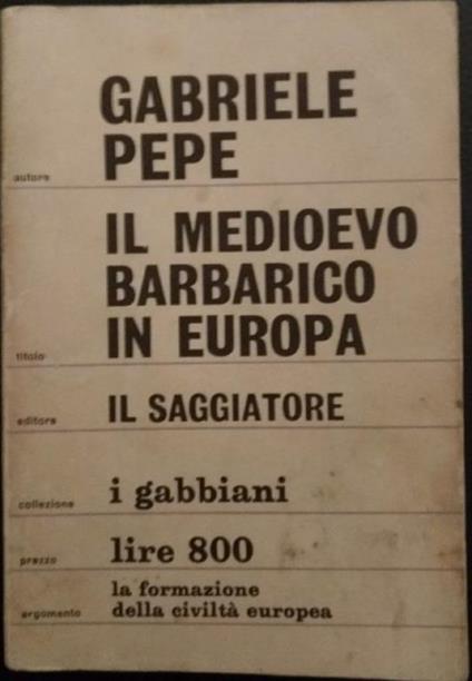 Il Medioevo barbarico in Europa - Gabriele Pepe - copertina