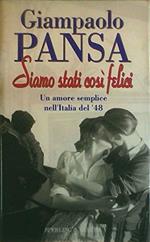 Siamo stati così felici. Il romanzo di un amore semplice nell'Italia del '48
