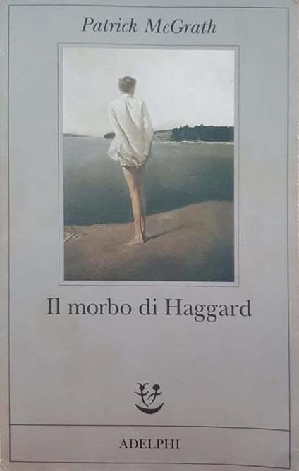 Il morbo di Haggard - Patrick McGrath - copertina