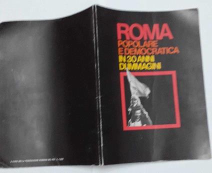 Roma Popolare e Democratica in 30 anni di immagini 1944-1975 - Primo Acciaresi - copertina