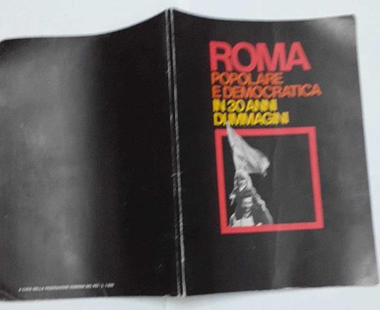 Roma Popolare e Democratica in 30 anni di immagini 1944-1975 - Primo Acciaresi - copertina