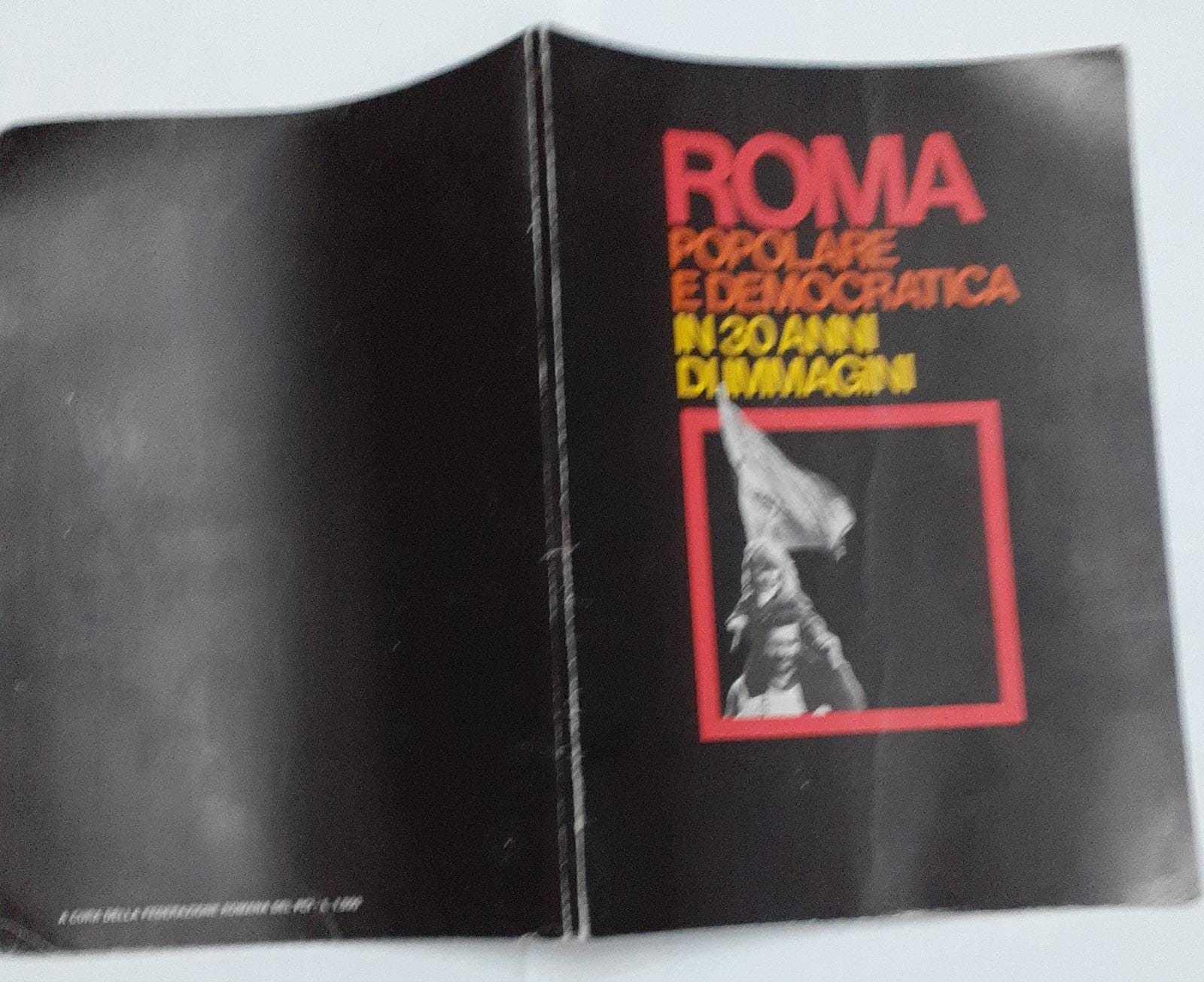 Roma Popolare e Democratica in 30 anni di immagini 1944-1975