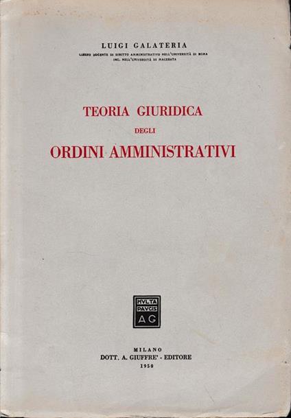 Teoria giuridica degli ordini amministrativi - Luigi Galateria - copertina
