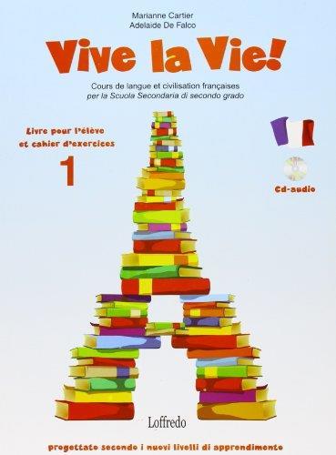 Vive la vie. Corso di lingua e cultura francese. Con cahier. Per le Scuole superiori (Vol. 1) - copertina