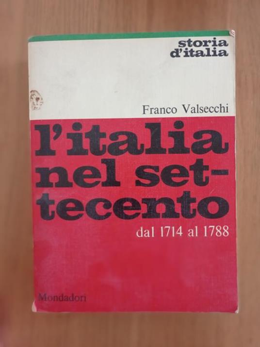 L' Italia nel Settecento 1714 - 1788 - Franco Valsecchi - copertina