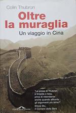 Oltre la muraglia : un viaggio in Cina
