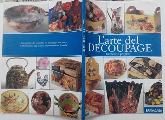 L' arte del decoupage tecniche e progetti - copertina