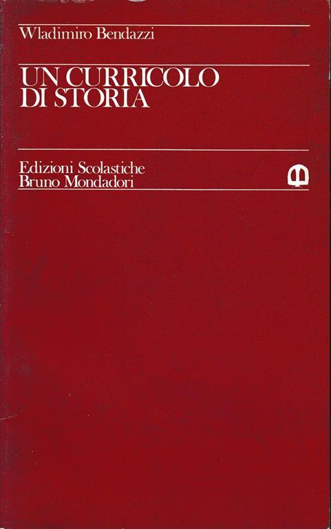 Un curricolo di storia - Wladimiro Bendazzi - copertina