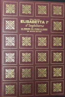 Elisabetta I d'Inghilterra. La "vergine" dal pugno di ferro - Maria Laura Tassi - copertina