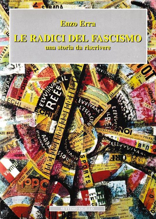 Le radici del fascismo una storia da riscrivere - Enzo Erra - copertina