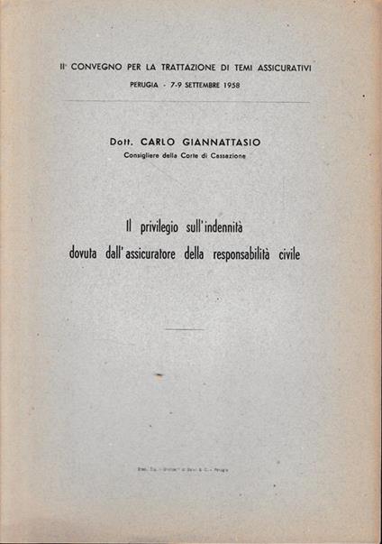 Il privilegio sull'indennità dovuta dall'assicuratore della responsabilità civile. II° convegno per la trattazione di temi assicurativi, Perugia 7-9 Settembre 1958, - copertina