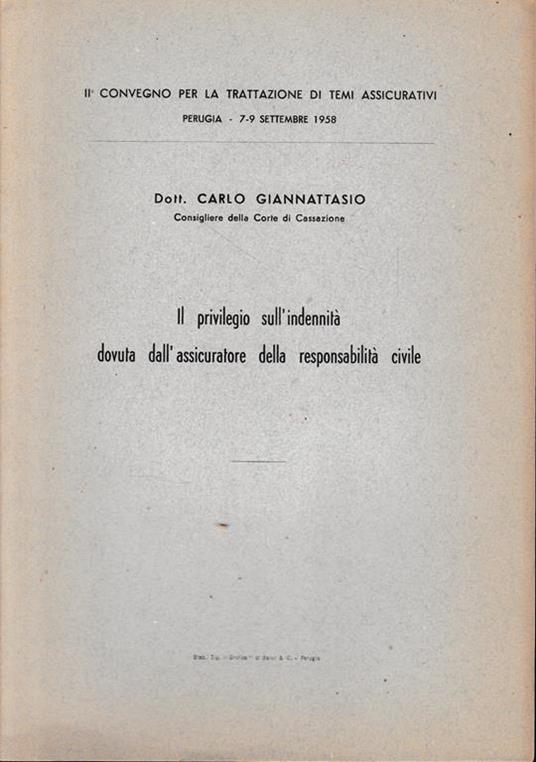 Il privilegio sull'indennità dovuta dall'assicuratore della responsabilità civile. II° convegno per la trattazione di temi assicurativi, Perugia 7-9 Settembre 1958, - copertina