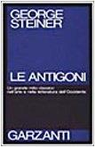 Le antigoni - George Steiner - copertina