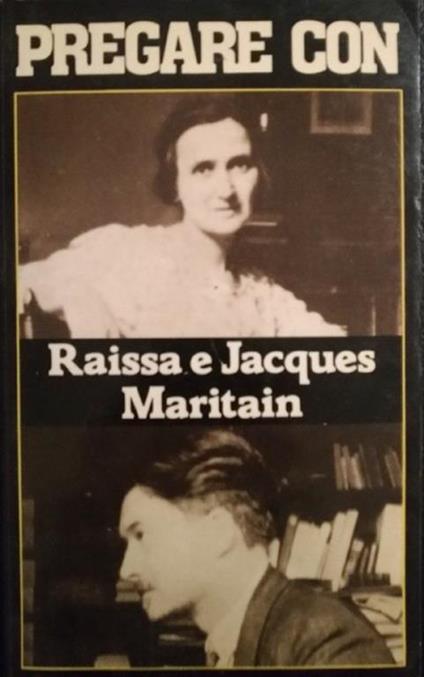 Pregare con Raissa e Jacques Maritain - Giancarlo Galeazzi - copertina