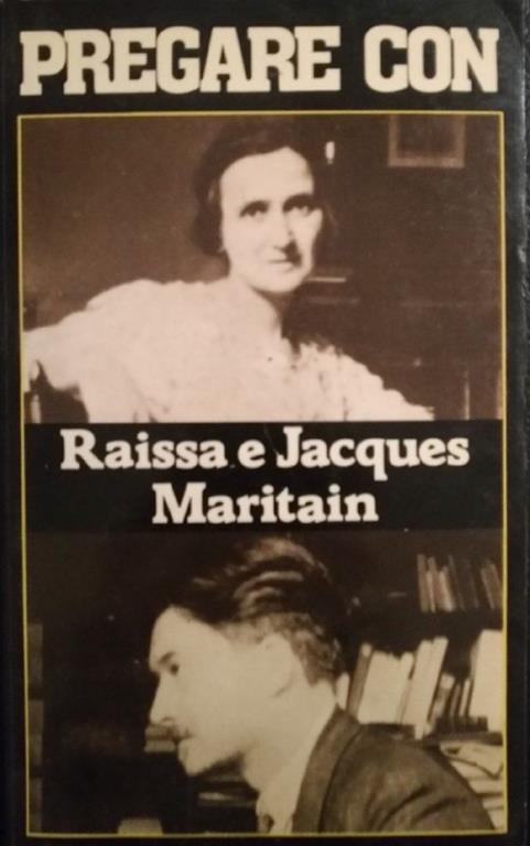Pregare con Raissa e Jacques Maritain - Giancarlo Galeazzi - copertina