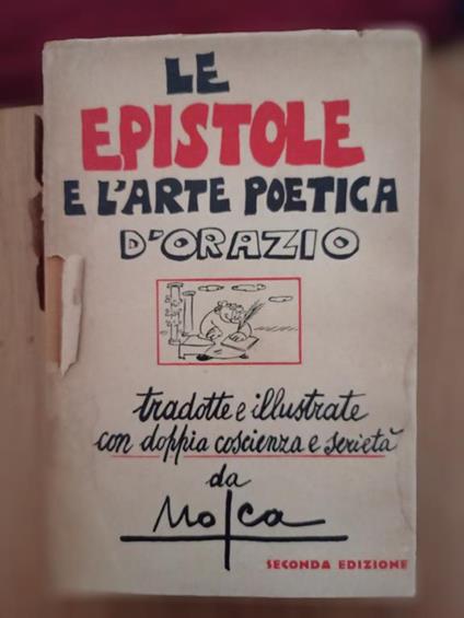 Le epistole e l'arte poetica d'Orazio tradotte e illustrate con doppia coscienza e serietà da Mosca - Q. Flacco Orazio - copertina