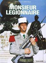 Monsieur légionnaire: L\'homme et ses traditions