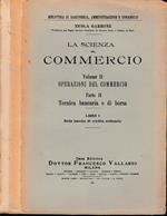 La scienza del commercio, vol. 2: operazioni del commercio, parte : tecnica bancaria e di borsa, libro 1: delle banche di credito ordinario