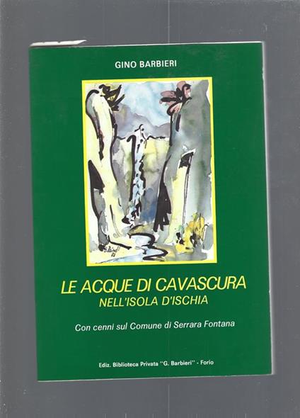 Le Acque Di Cavascura Nell'Isola D'Ischia - Gino Barbieri - copertina