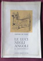 Le luci negli angoli : le madonnelle ; 100 madonnelle disegnate da Gaspare de Fiore