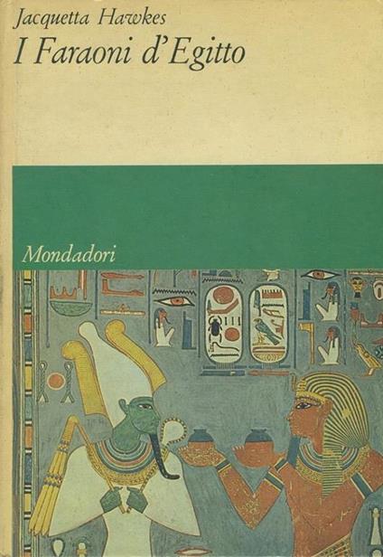 I faraoni d'Egitto - Jacquetta Hawkes - copertina