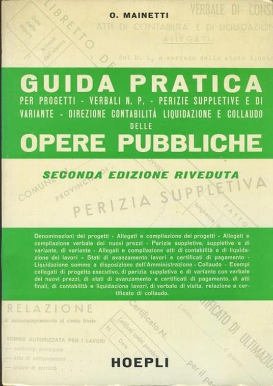 Guida pratica per progetti, verbali n. P. , perizie supplettive e di variante, direzione contabilità, liquidazione e collaudo delle opere pubbliche - copertina