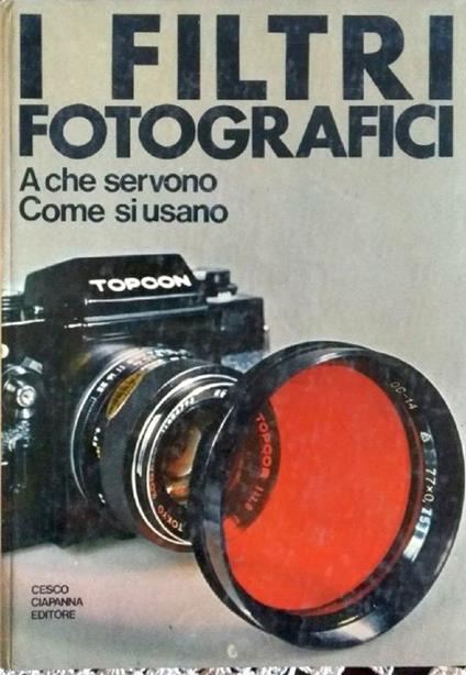 I filtri fotografici. A che servono. Come si usano - copertina