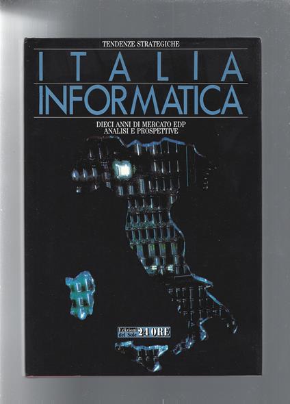 ITALIA INFORMATICA. Dieci anni di mercato EDP. Analisi e prospettive - copertina
