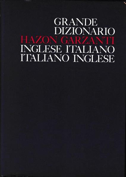 Grande Dizionario Inglese-Italiano Italiano-Inglese - Mario Hazon - Libro  Usato - Garzanti Libri 
