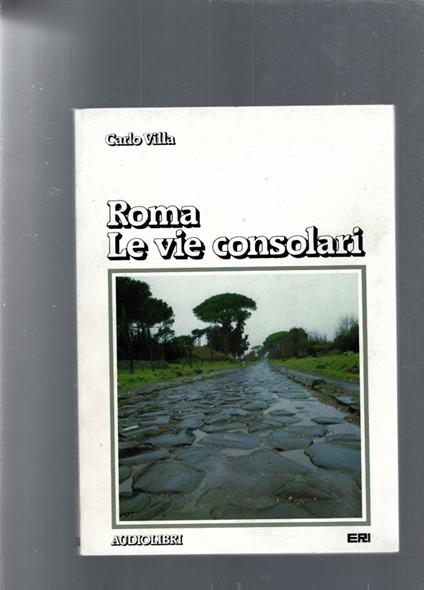 Roma, Le Vie Consolari - Carlo Villa - copertina