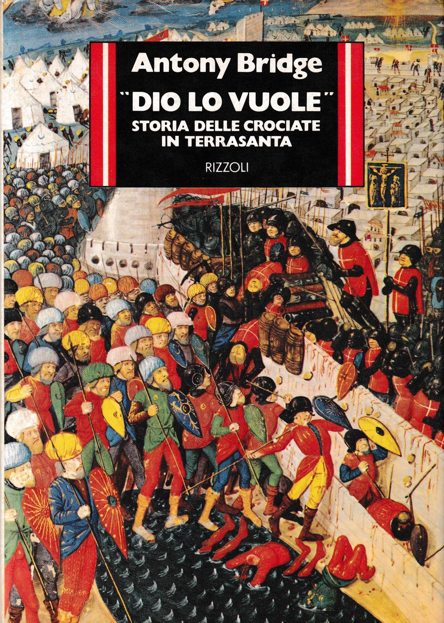 "Dio lo vuole". Storia delle crociate in Terrasanta