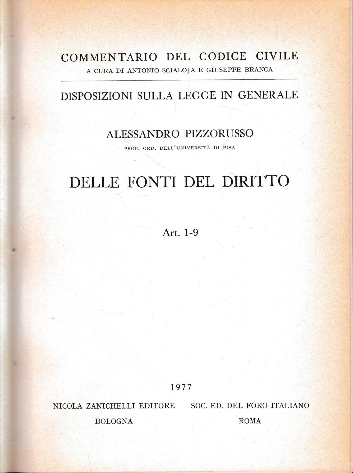 Commentario del Codice Civile, disposizioni sulla legge in generale. Delle fonti del diritto. artt. 1-9