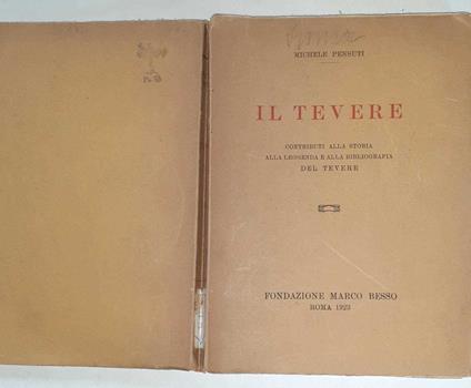 Il Tevere. Contributi alla storia alla leggenda e alla bibliografia del Tevere - copertina