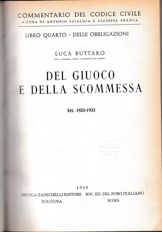 Commentario del Codice Civile, libro quarto - delle obbligazioni. Del giuoco e della scommessa, art. 1933-1935 - Luca Buttaro - copertina