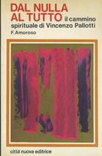Dal nulla al tutto. Il cammino spirituale di Vincenzo Pallotti