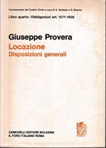 Commentario del Codice Civile, libro quarto - delle obbligazioni: Libro quarto - Delle obbligazioni. Locazione, disposizioni generali. Art. 1571-1606
