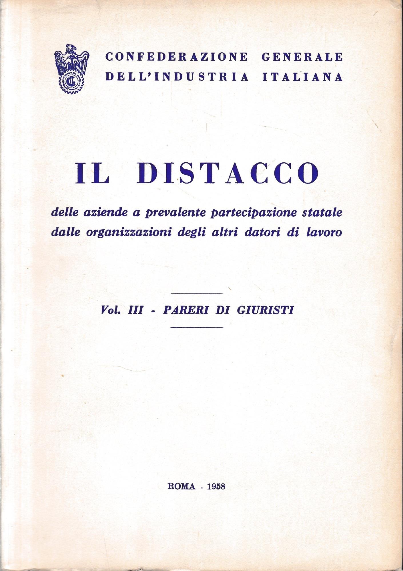 Il Distacco delle aziende a prevalente partecipazione statale dalle organizzazioni degli altri datori di lavoro, vol. 3: Pareri di giuristi