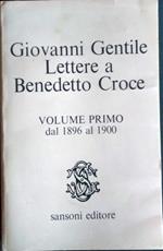 Lettere a Benedetto Croce. Volume primo dal 1896 al 1900