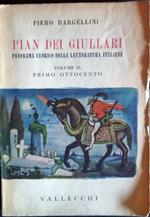Pian dei giullari. Panorama storico della letteratura italiana. Volume IX. Primo Ottocento