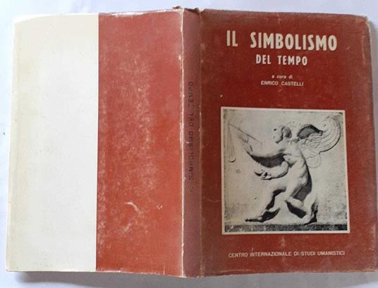 Il simbolo del tempo. Studi di filosofia dell'arte - Enrico Castelli - copertina