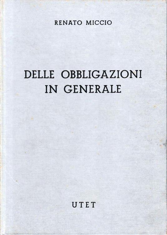 Commentario del Codice Civile, libro IV, tomo 1. Delle obbligazioni in generale - Renato Miccio - copertina