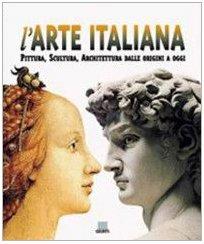 L' arte italiana. Pittura, scultura, architettura dalle origini a oggi - Gloria Fossi - copertina