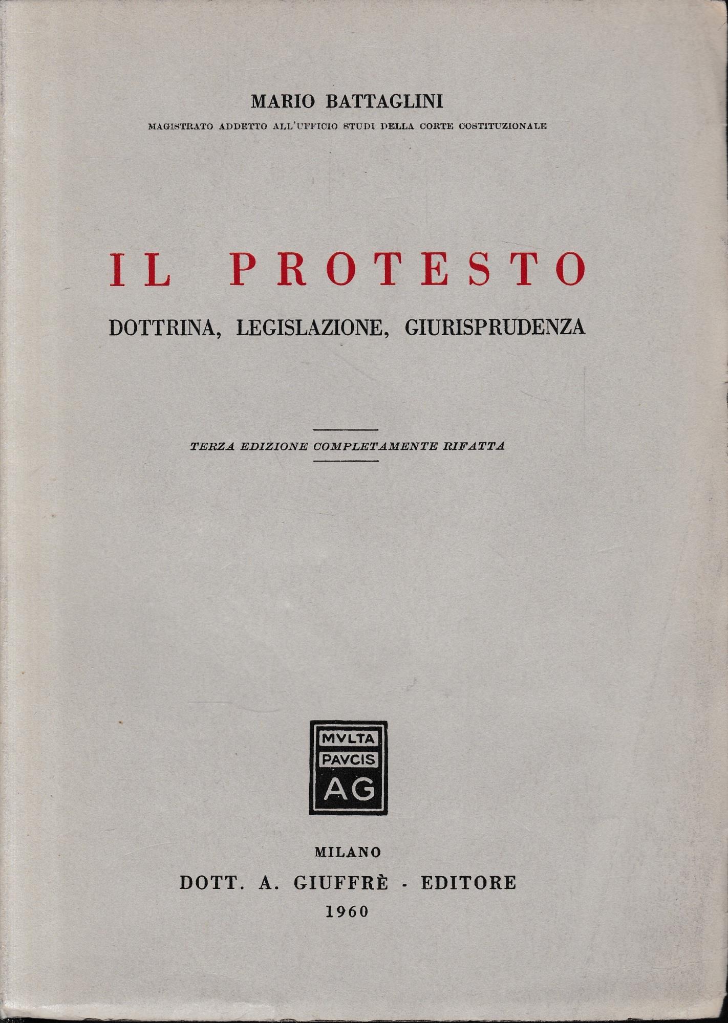 Il protesto. Dottrina, legislazione, giurisprudenza