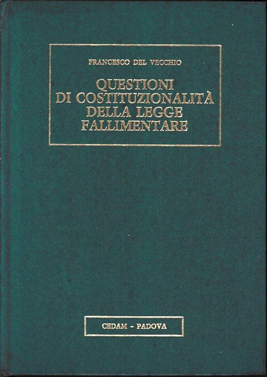 Questioni di costituzionalità della legge fallimentare - Francesco Del Vecchio - copertina
